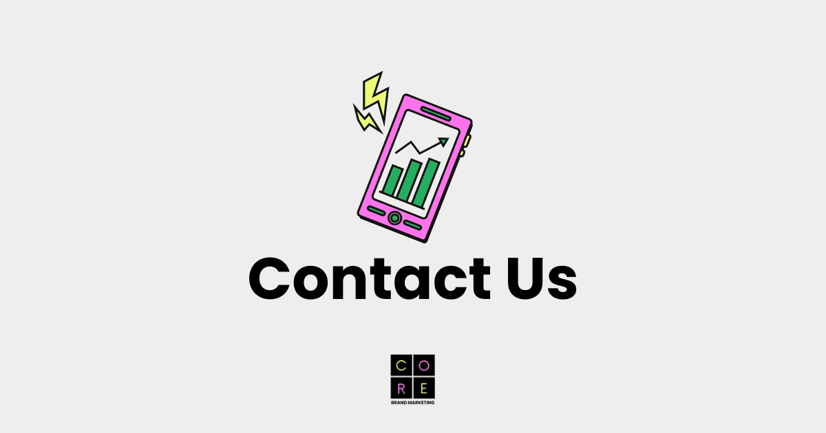 Contact Us | CORE Brand Marketing